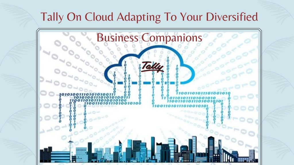 Tally On Cloud for Diversified Business