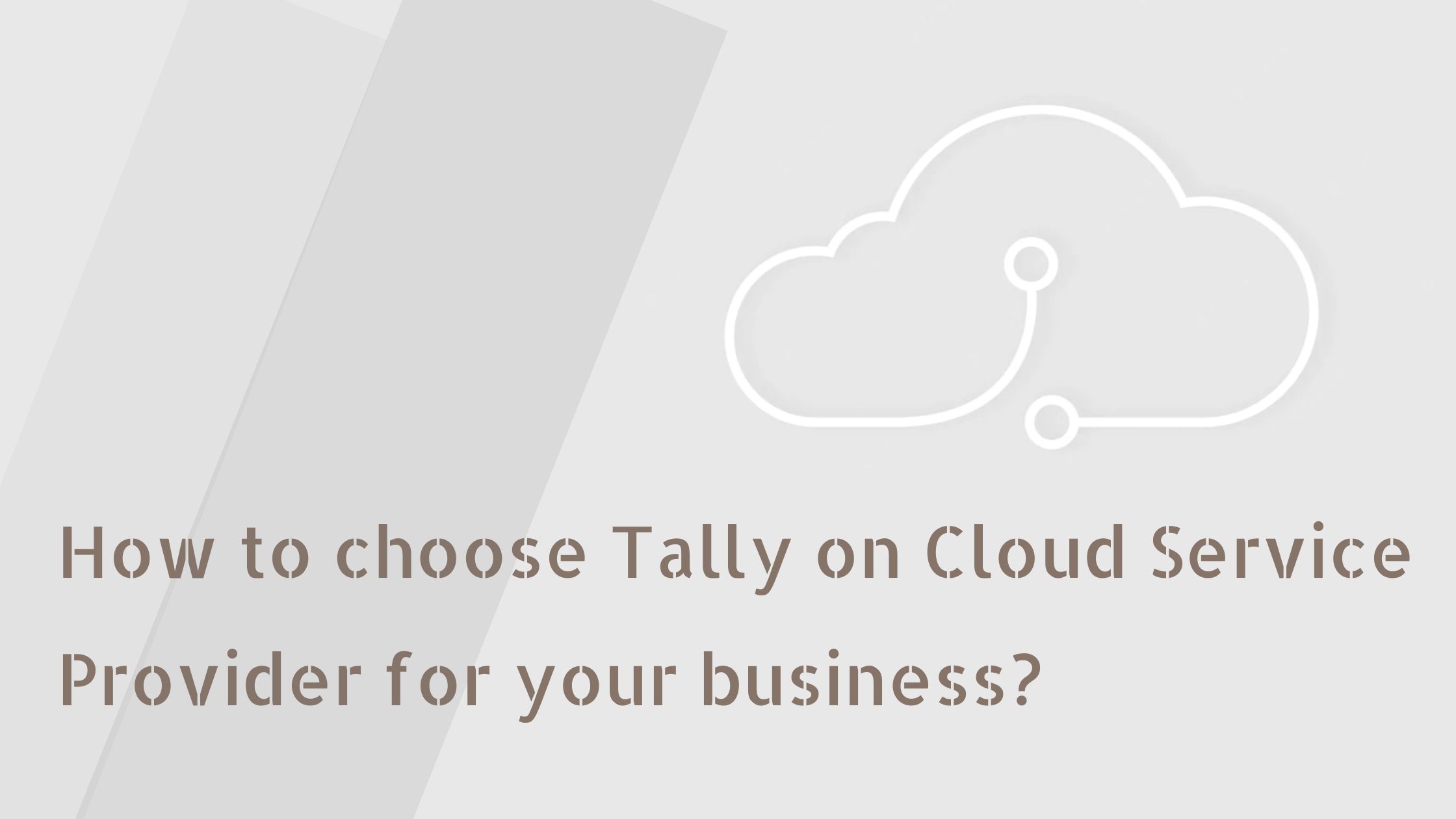How to choose Tally on Cloud Service Provider for your business?