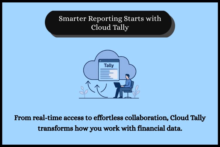 Tally on cloud Makes Reporting Faster, Smarter, and Easier