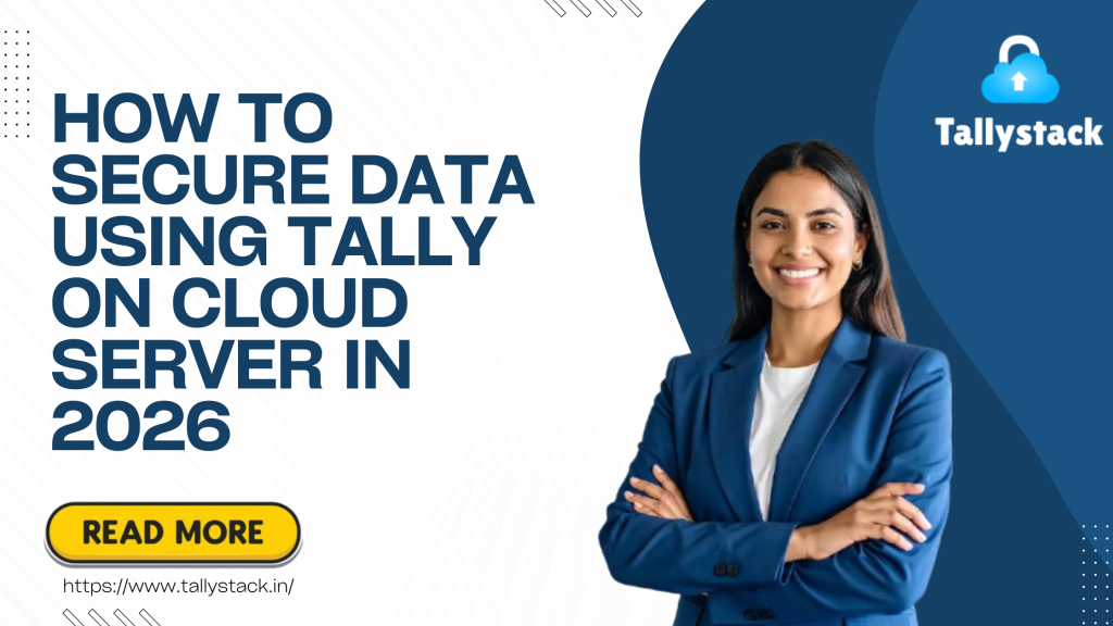 How to Secure Financial Data Using Tally on Cloud Server in 2026