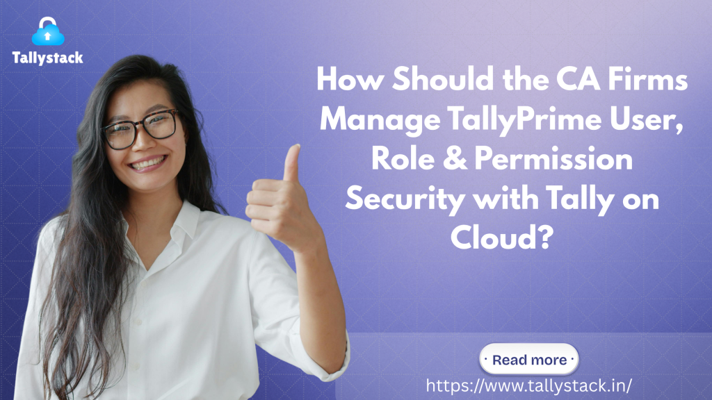 CA firm managing TallyPrime users and permissions with Tally on Cloud