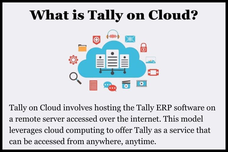 Tally on Cloud involves hosting the Tally ERP software on a remote server accessed over the internet.