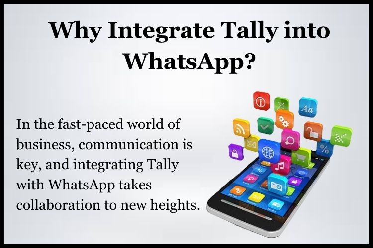 communication is a key, to integrating Tally with WhatsApp takes collaboration to new heights.