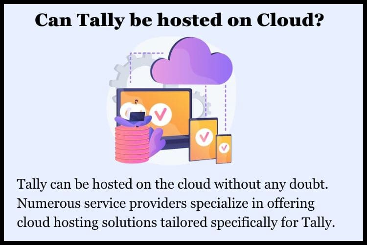 Tally can be hosted on the cloud without any doubt.
